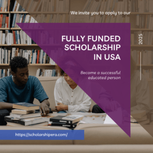 Fully Funded Scholarships in USA 2025-26