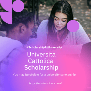 Universita Cattolica Scholarships 2025-26 in Italy