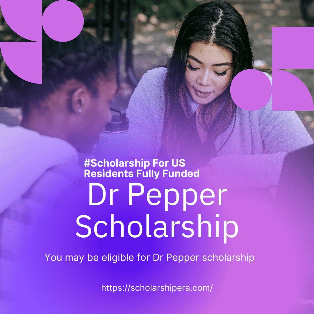 Dr Pepper Scholarship: An Opportunity for Your Academic Aspirations