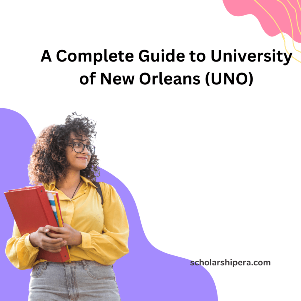 A Complete Guide to University of New Orleans (UNO)